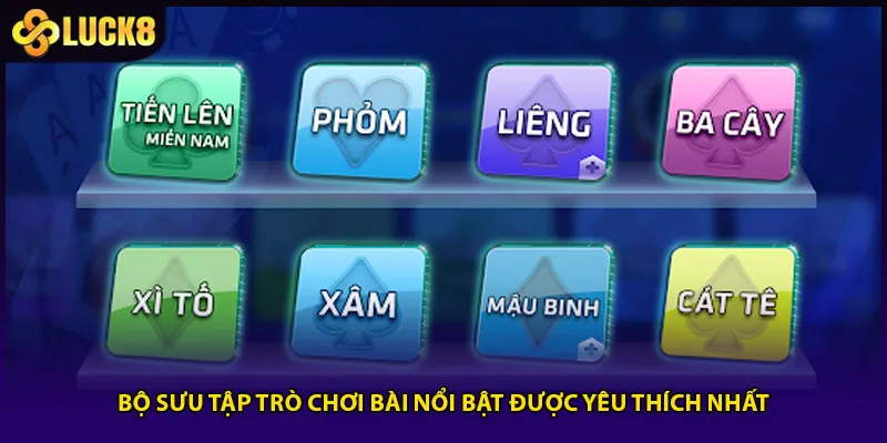 Game Bài Luck8 - Trải Nghiệm Giải Trí Đỉnh Cao Năm 2025 2 Bộ sưu tập trò chơi bài nổi bật được yêu thích nhất