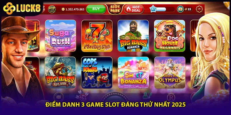 Nổ Hũ Luck8 - Phá Đảo 3 Game Slot Cực Cuốn Hiện Nay 3 Điểm danh 3 game slot đáng thử nhất 2025