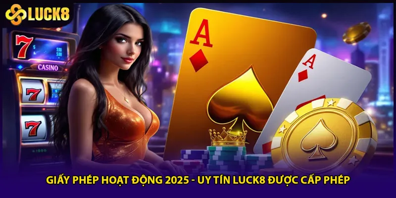 Giấy Phép Hoạt Động 2025 - Uy Tín Luck8 Được Cấp Phép 1 Giấy Phép Hoạt Động 2025 - Uy Tín Luck8 Được Cấp Phép